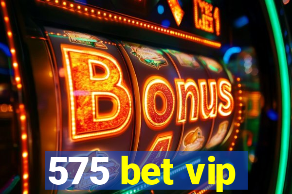 575 bet vip